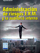Administracin de riesgos ERM y la auditora interna. 2a. ed. 